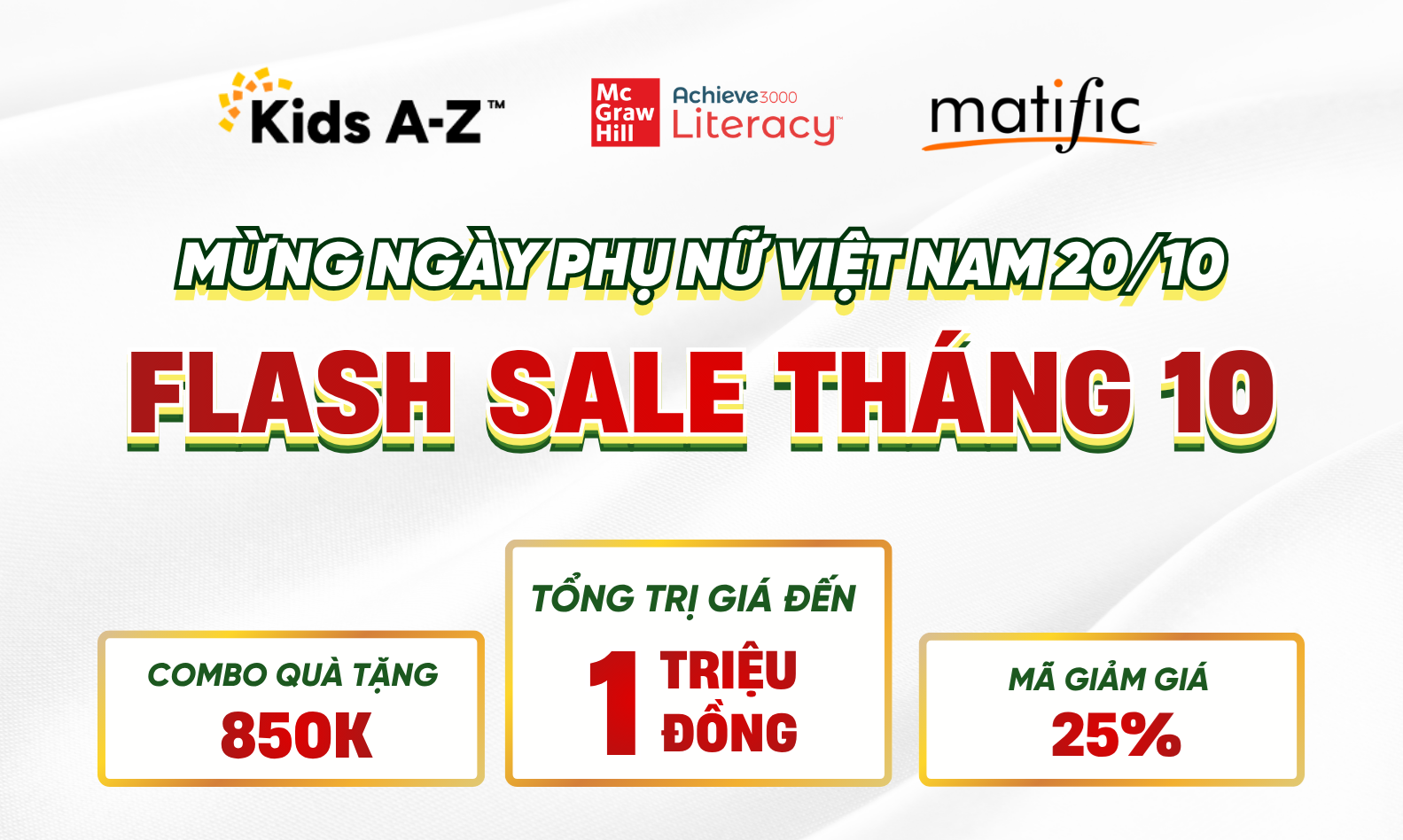 Mừng 20/10 & Đại tiệc Flash Sale: Nhận combo quà tới 1 TRIỆU ĐỒNG cùng Kids A-Z, Achieve3000 và Matific